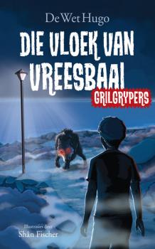 Читать Grilgrypers 1: Die vloek van Vreesbaai - De Wet Hugo
