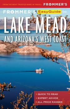 Читать Frommer’s EasyGuide to Lake Mead and Arizona’s West Coast - Gregory McNamee