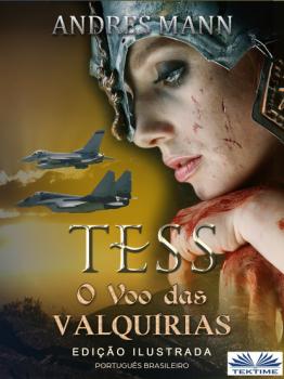 Читать Tess: O Voo Das Valquírias - Andres Mann