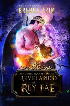 Читать Revelando Al Rey Fae - Brenda Trim