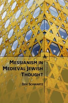 Читать Messianism in Medieval Jewish Thought - Dov Schwartz