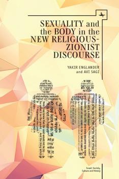 Читать Sexuality and the Body in New Religious Zionist Discourse - Avi Sagi
