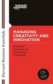 Читать Managing Creativity and Innovation - Группа авторов