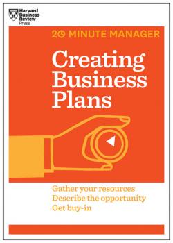 Читать Creating Business Plans (HBR 20-Minute Manager Series) - Harvard Business Review