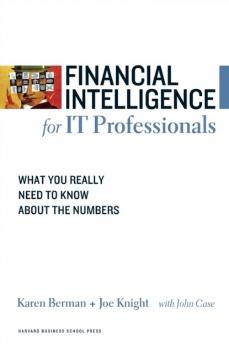 Читать Financial Intelligence for IT Professionals - John  Case
