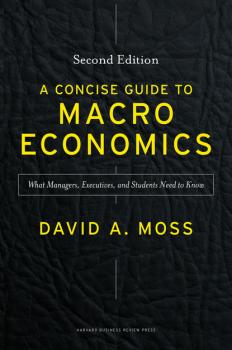 Читать A Concise Guide to Macroeconomics, Second Edition - Дэвид Мосс