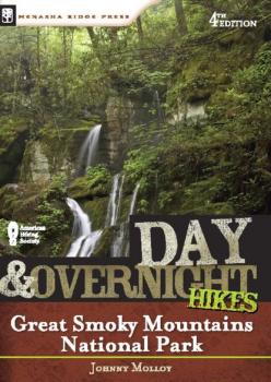 Читать Day and Overnight Hikes: Great Smoky Mountains National Park - Johnny  Molloy