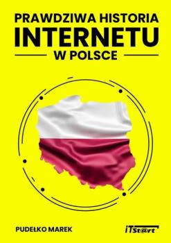 Читать Prawdziwa Historia Internetu w Polsce - Marek Pudełko