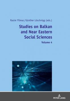 Читать Studies on Balkan and Near Eastern Social Sciences: Volume 4 - Группа авторов