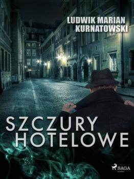 Читать Szczury hotelowe - Ludwik Marian Kurnatowski