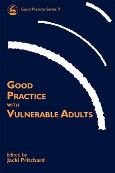 Читать Good Practice with Vulnerable Adults - Группа авторов