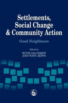Читать Settlements, Social Change and Community Action - Группа авторов