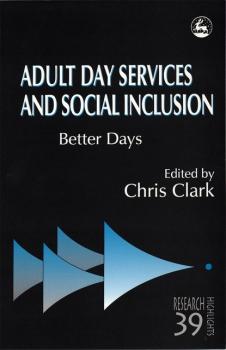 Читать Adult Day Services and Social Inclusion - Группа авторов
