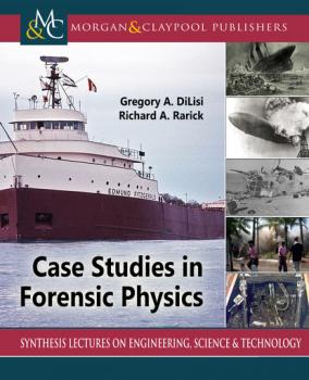 Читать Case Studies in Forensic Physics - Gregory A. DiLisi