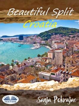 Читать Beautiful Split – Croatia - Sanja Pokrajac