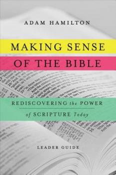 Читать Making Sense of the Bible [Leader Guide] - Adam Hamilton