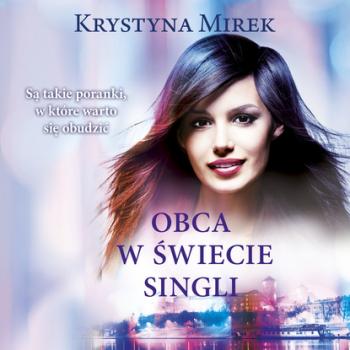 Читать Obca w świecie singli - Krystyna Mirek