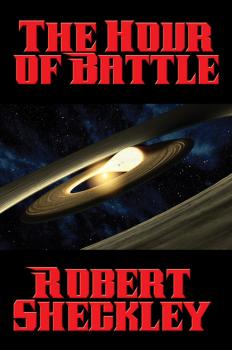 Читать The Hour of Battle - Robert Sheckley