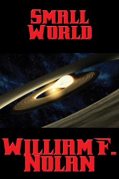 Читать Small World - William F. Nolan