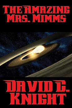 Читать The Amazing Mrs. Mimms - David C. Knight