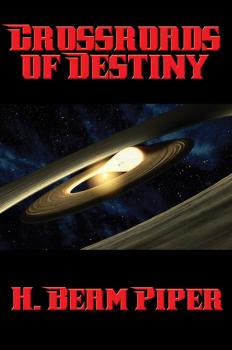 Читать Crossroads of Destiny - H. Beam Piper