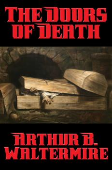 Читать The Doors of Death - Arthur B. Waltermire