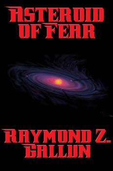 Читать Asteroid of Fear - Raymond Z. Gallun