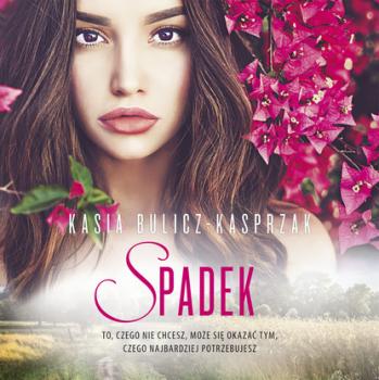 Читать Spadek - Kasia Bulicz-Kasprzak