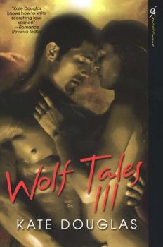 Читать Wolf Tales III - Kate Douglas