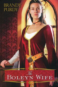 Читать The Boleyn Wife - Brandy Purdy