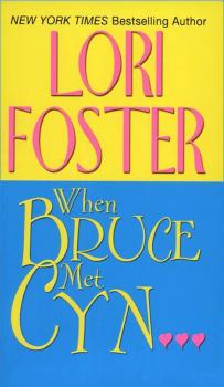 Читать When Bruce Met Cyn - Lori Foster
