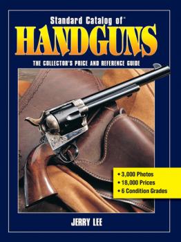Читать Standard Catalog of Handguns - Jerry Lee