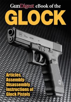 Читать Gun Digest eBook of the Glock - Gun Digest