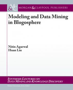 Читать Modeling and Data Mining in Blogosphere - Nitin  Agarwal
