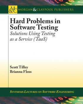 Читать Hard Problems in Software Testing - Scott Tilley
