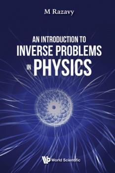 Читать An Introduction to Inverse Problems in Physics - M Razavy