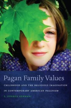 Читать Pagan Family Values - S. Zohreh Kermani