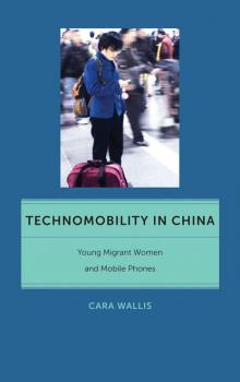 Читать Technomobility in China - Cara Wallis