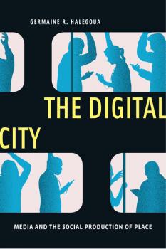 Читать The Digital City - Germaine R. Halegoua