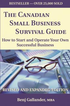 Читать The Canadian Small Business Survival Guide - Benj Gallander