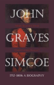 Читать John Graves Simcoe 1752-1806 - Mary Beacock Fryer