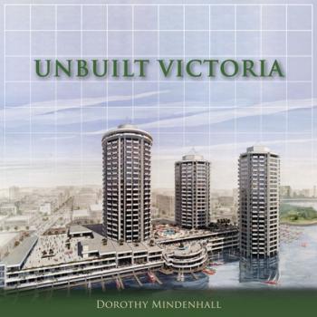 Читать Unbuilt Victoria - Dorothy Mindenhall