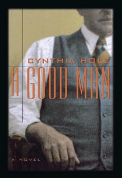 Читать A Good Man - Cynthia Holz