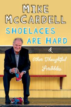 Читать Shoelaces are Hard - Mike McCardell