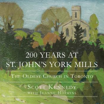Читать 200 Years at St. John's York Mills - Scott Kennedy