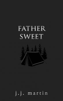 Читать Father Sweet - J.J. Martin