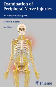 Читать Examination of Peripheral Nerve Injuries: An Anatomical Approach - Stephen Russell