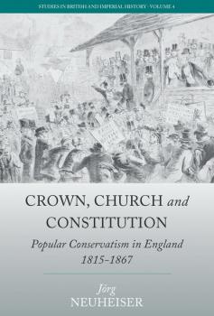 Читать Crown, Church and Constitution -  Jörg Neuheiser