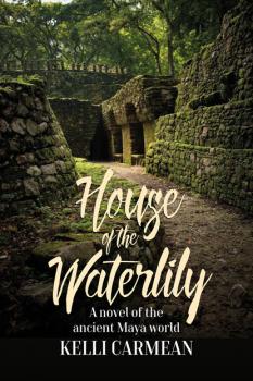 Читать House of the Waterlily - Kelli Carmean