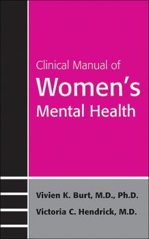Читать Clinical Manual of Women's Mental Health - Vivien K. Burt